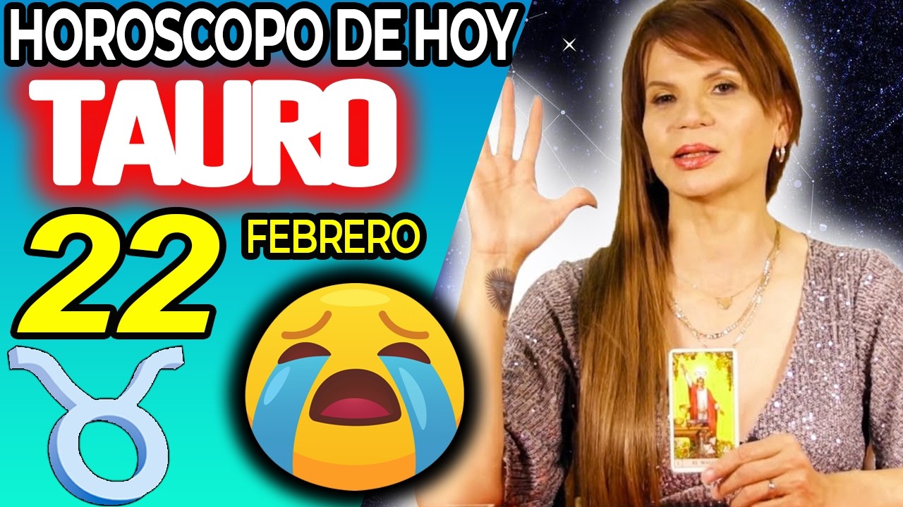TAURO ♉LLORE CON TU LECTURA❗️😭🔮EL KARMA TE PAGA💎 Horóscopo De Hoy 22 De Febrero 2026 | Mhoni Vidente