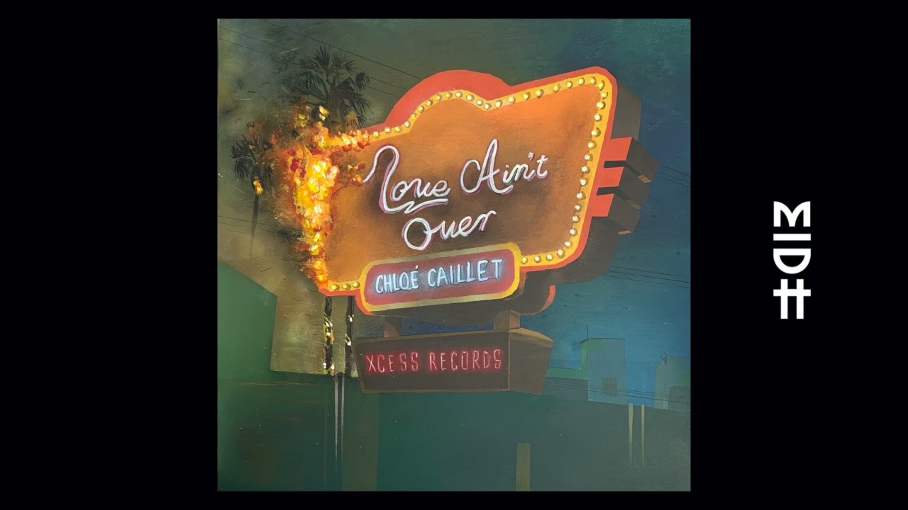 Chloe Caillet - Love Ain't Over (Original Mix)