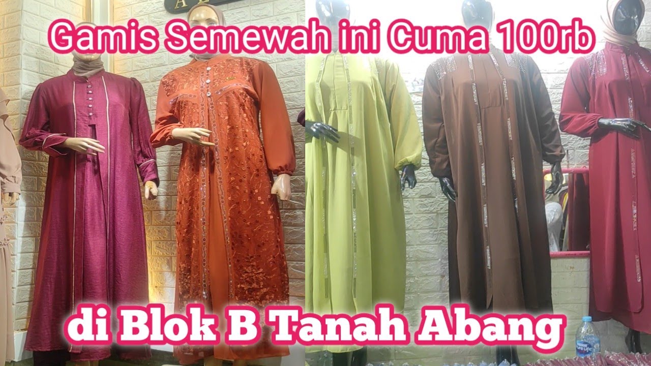 REKOMENDASI GAMIS MEWAH DAN MURAH DI TANAH ABANG