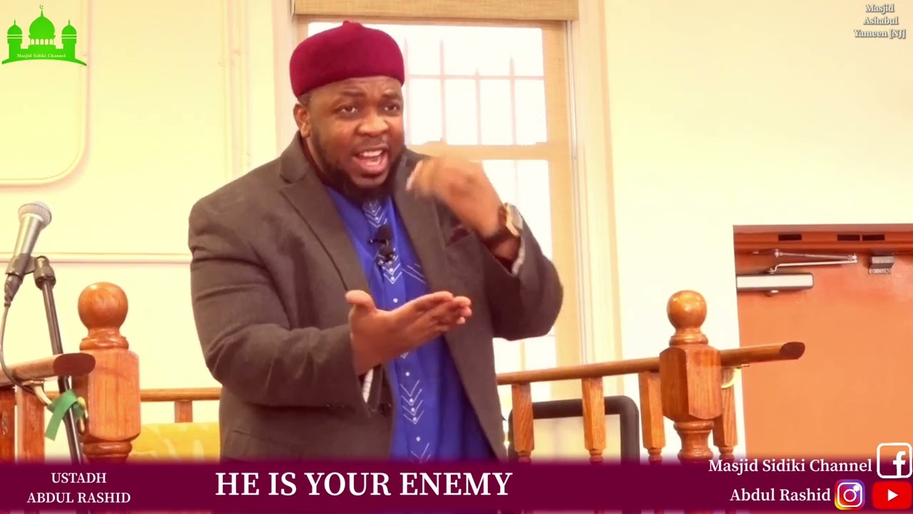 HE IS YOUR ENEMY || BY USTADH ABDUL RASHID