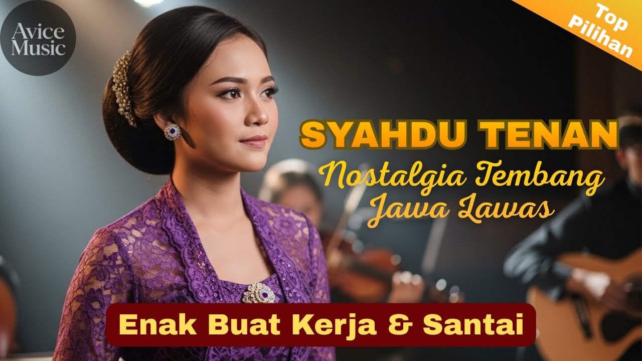Syahdu Tenan🔥, Kompilasi Tembang Jawa Kenangan paling di cari, Enak buat teman kerja