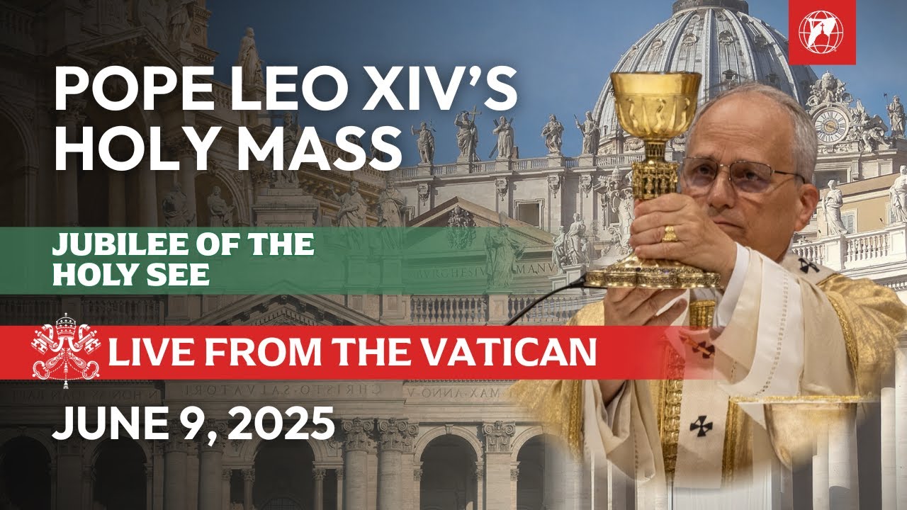 LIVE from the Vatican: Pope Leo XIV’s Holy Mass - Mary, Mother of the Church | June 9, 2025