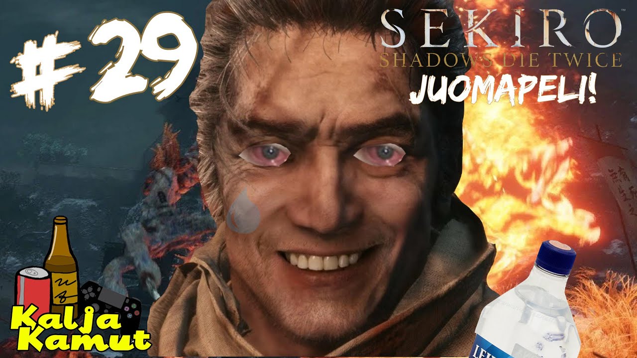 KaljaKamut Pelaa Sekiro JUOMAPELI - Osa 29