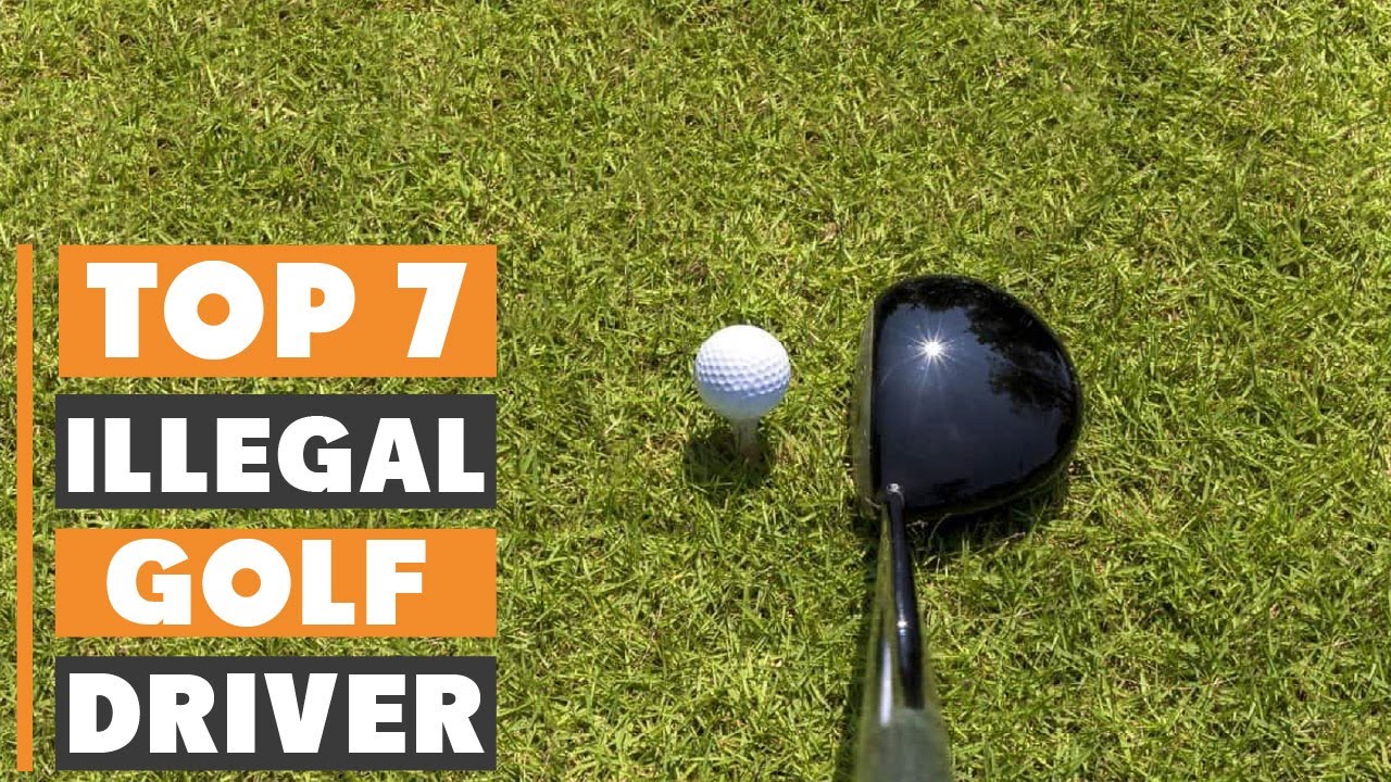 Best Illegal Golf Drivers of 2025 | Top Picks for Maximum Distance