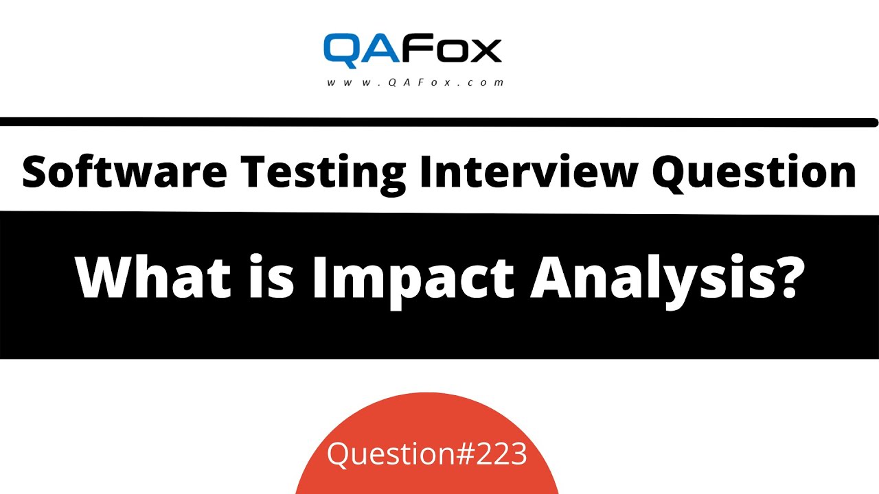 What is Impact Analysis? (Software Testing Interview Question #223)