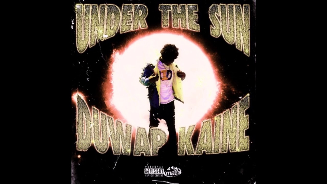 duwap kaine - under the sun (prod. lilflexapro)