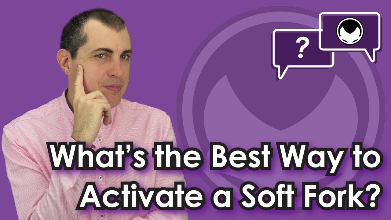 Bitcoin Q&A: What's the Best Way to Activate a Soft Fork?