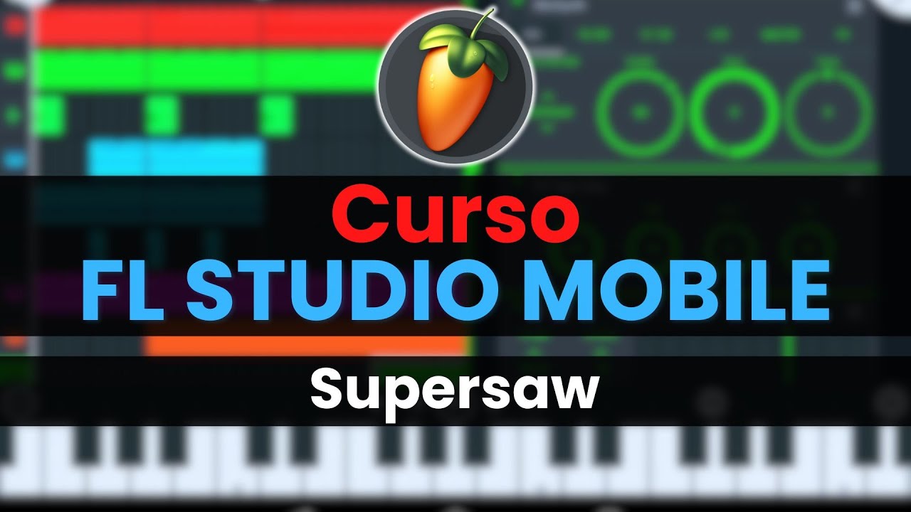 🥭Curso FL STUDIO MOBILE - 17: Supersaw [Curso Completo] - Tutorial