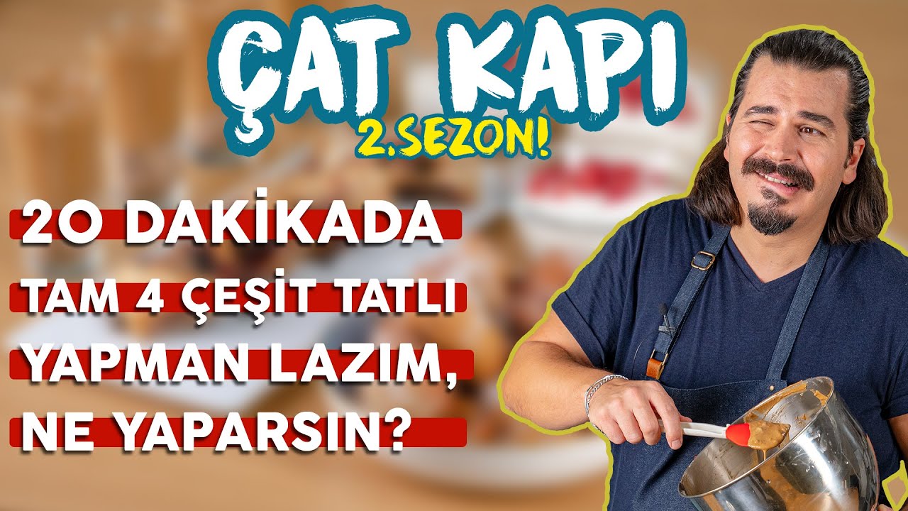20 Dakikada Tam 4 Çeşit Tatlı Yapman Lazım, Ne Yaparsın? | Çat Kapı B19