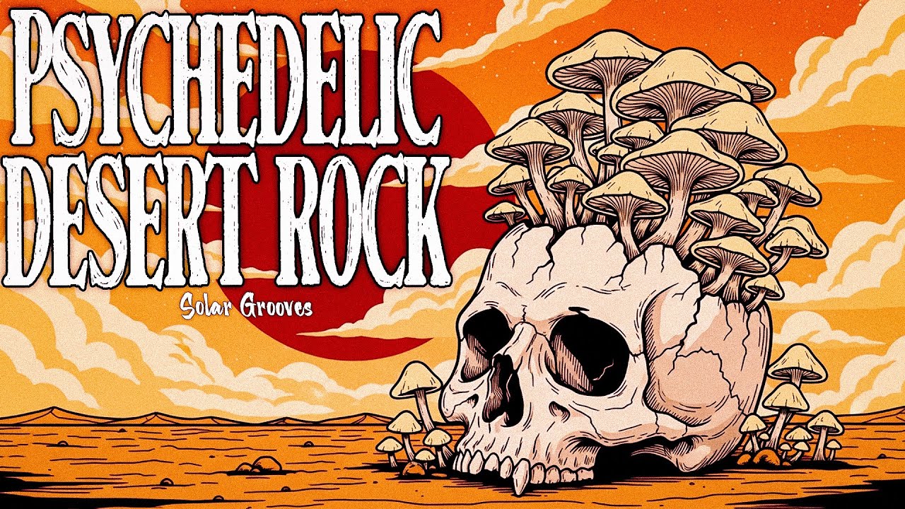 Psychedelic Desert Rock Flow | Downtempo Trip Hop Chill Grooves & Solar Vision