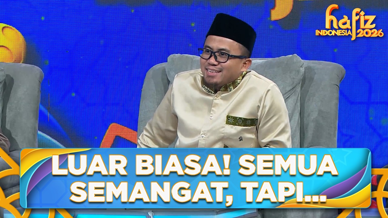 LUAR BIASA! Semua Peserta Semangat, Tapi... | HAFIZ INDONESIA 2026 | Eps 15 Part 5