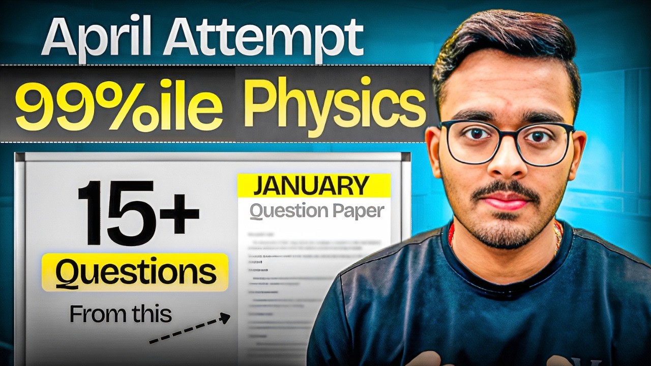 JEE Mains 2026 Physics | Last 20 Days 🔥 Study ONLY These Chapters for 90+ Marks (April Attempt)
