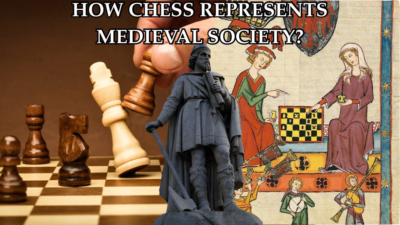 Why Chess Is the Perfect Representation of Medieval Society