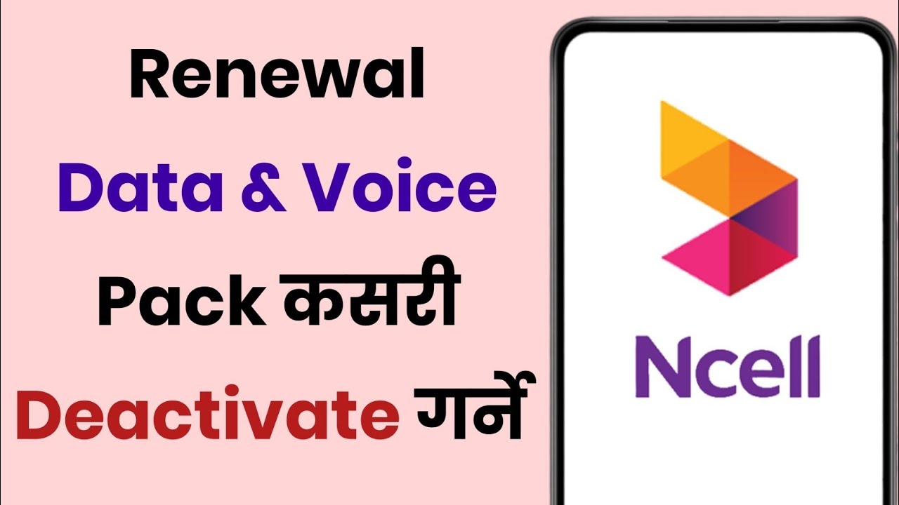 Ncell ma renewal Data & Voice Pack kasari Deactivate Garne | Deactivate Renewal Data & Voice Pack