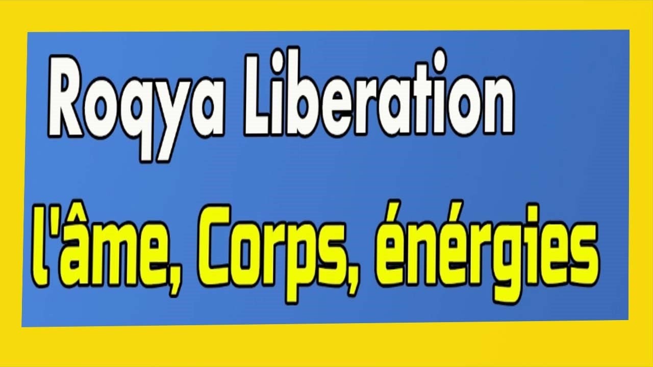 📿 Roqya Puissante Libération Total, L'âme corps énergies des Zouhri  🕌