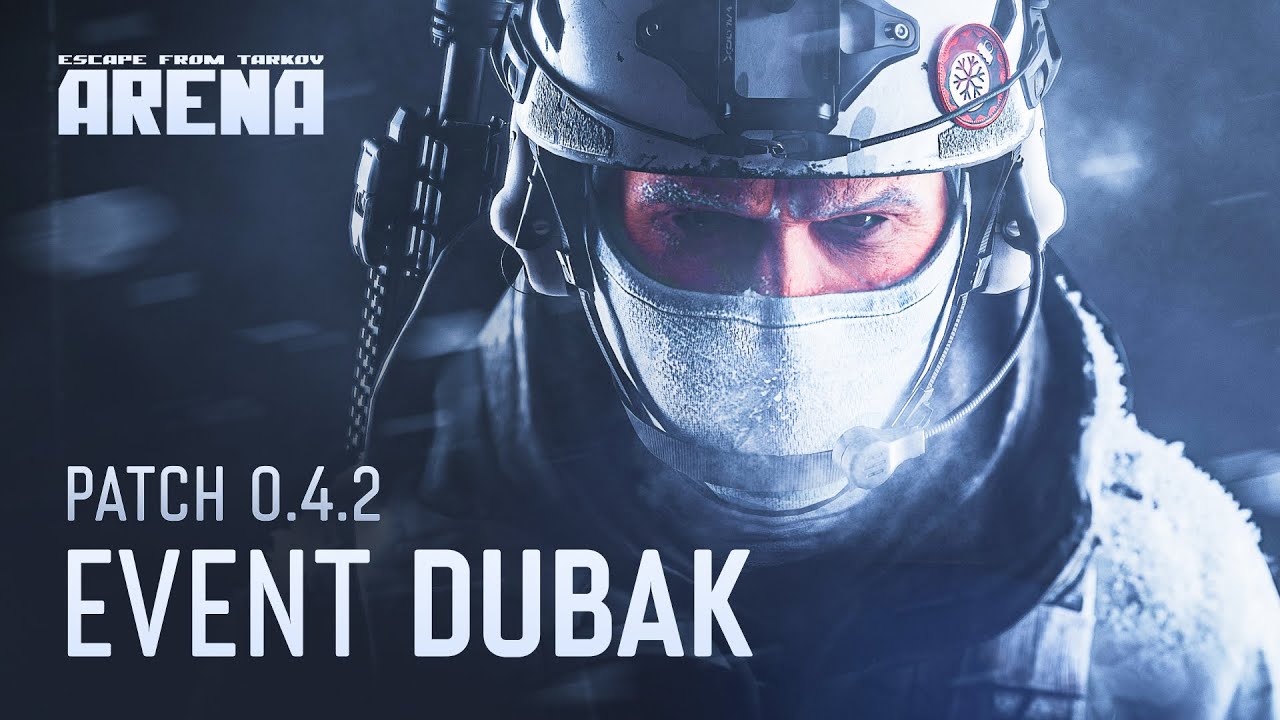 Escape from Tarkov: Arena - 0.4.2 Patch trailer &mdash; Event Dubak