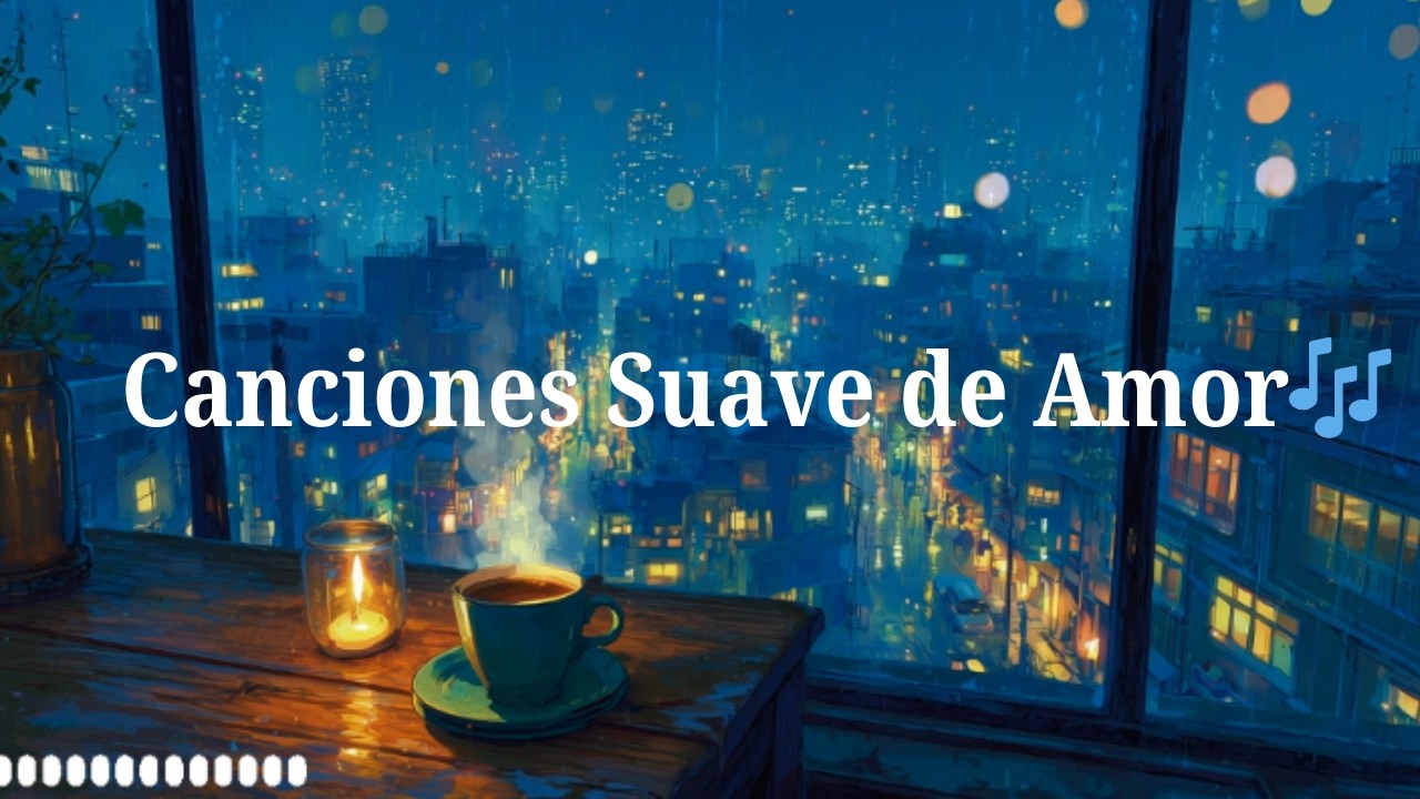 Canciones Suaves de Amor   /   Romantic Ballad Mix