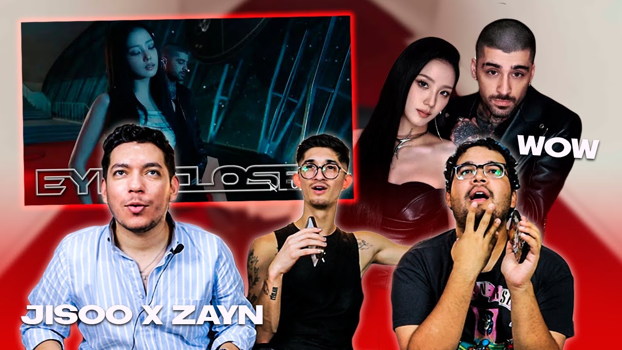¡QUE INESPERADO! JISOO X ZAYN - EYES CLOSED (OFFICIAL MV) REACTION | ENTRE AMIXES✨