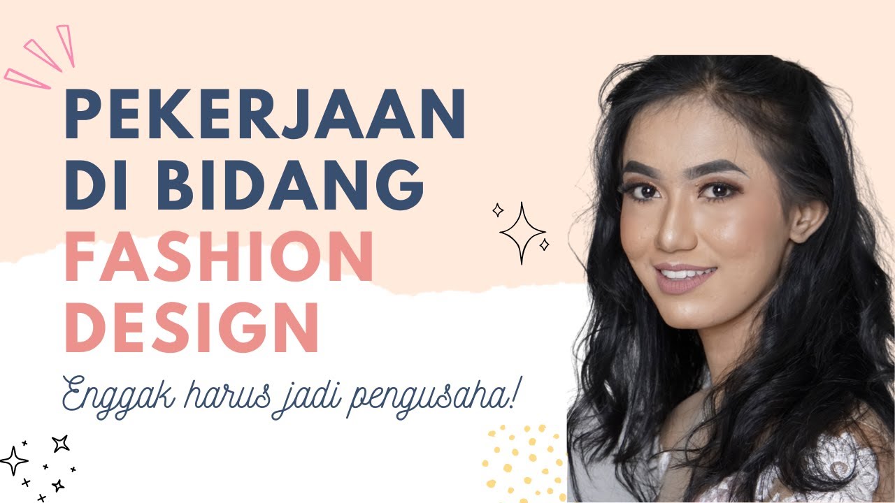 Macam-macam Pekerjaan yang Ada di Dunia Fashion Design (TERLENGKAP!!) - BELAJAR FASHION DESIGN
