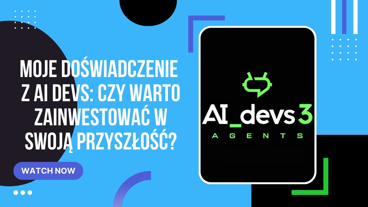 Moje doświadczenie z AI Devs: Czy warto zainwestować w swoją przyszłość?