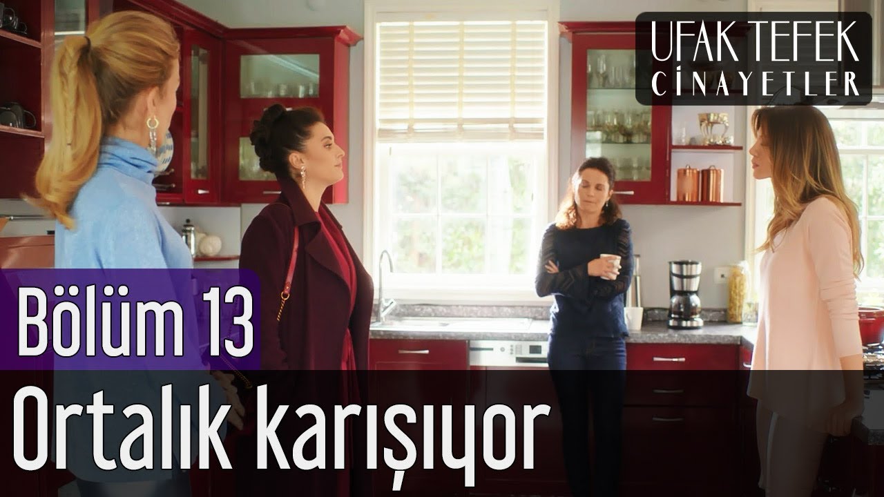 Ufak Tefek Cinayetler 13. Bölüm - Ortalık Karışıyor