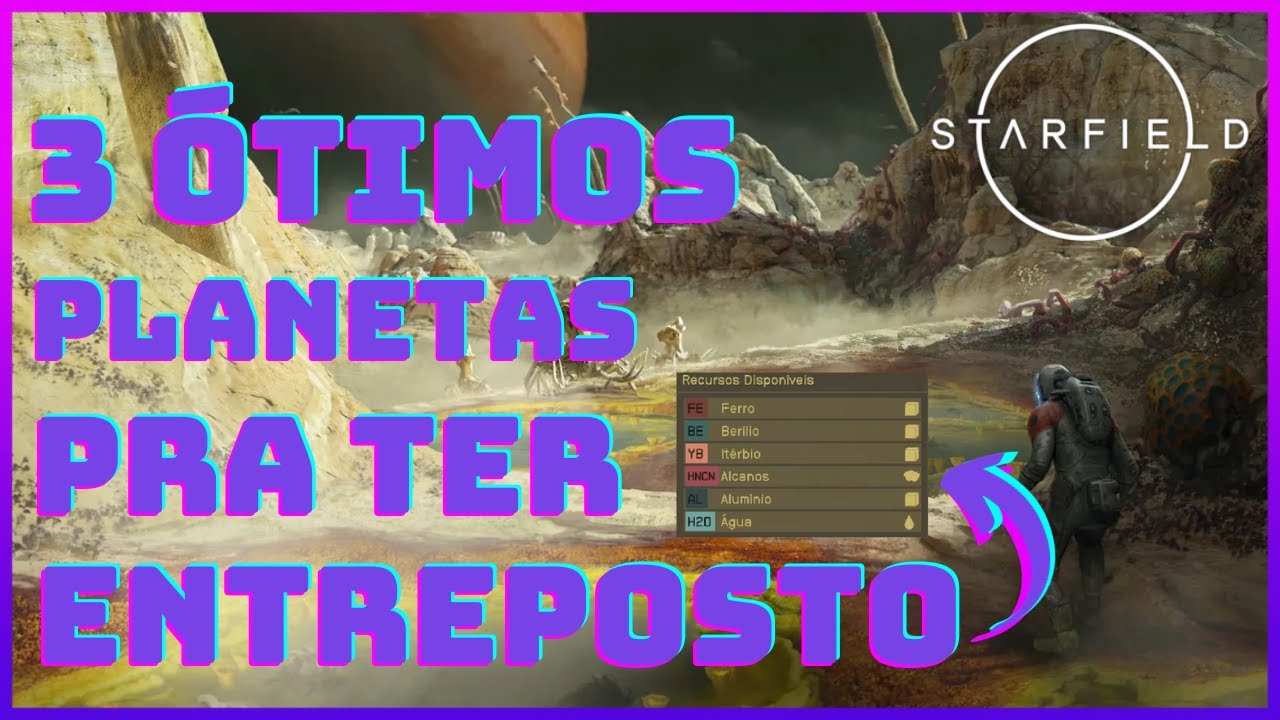 STARFIELD -  Melhor Planeta para Construir entreposto | Ferro, Níquel, Hélio e Mais