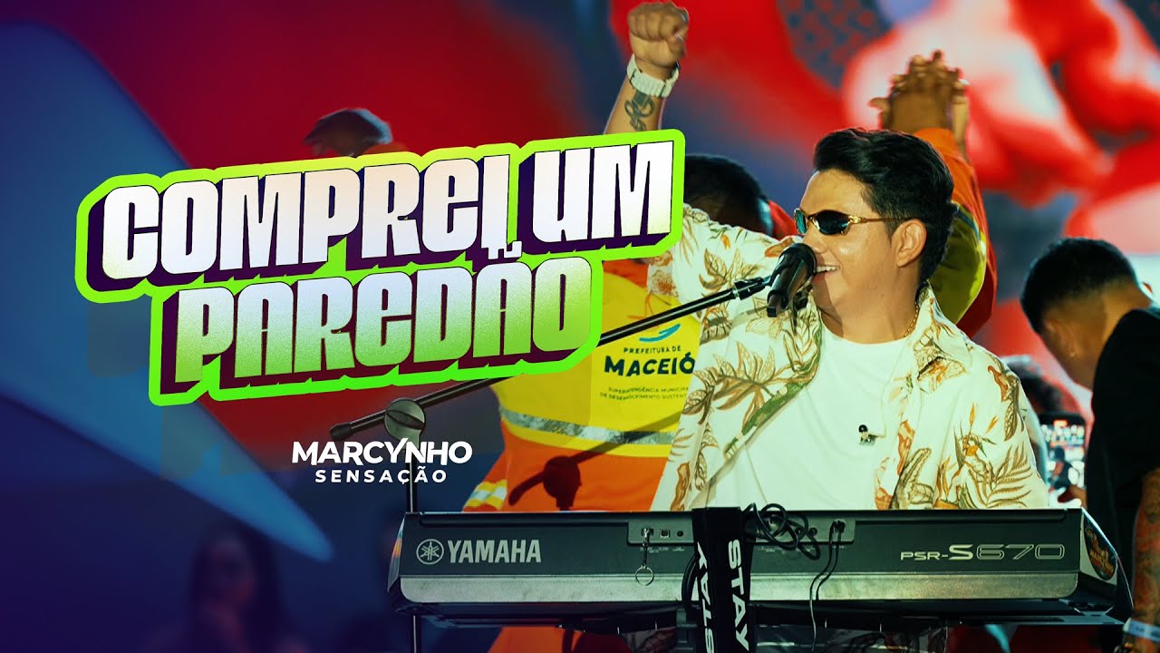 COMPREI UM PARED&Atilde;O - Marcynho Sensa&ccedil;&atilde;o (Ao Vivo em Macei&oacute;)