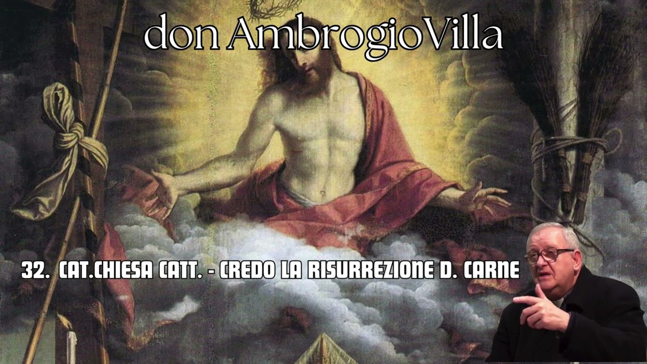 32. CAT. CHIESA CATT:  CREDO LA RISURREZIONE D. CARNE #sacerdotecatolico #vangelodigesù #omelia