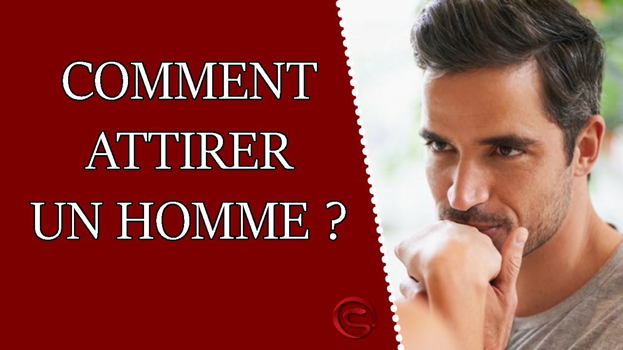 Comment attirer un homme ?