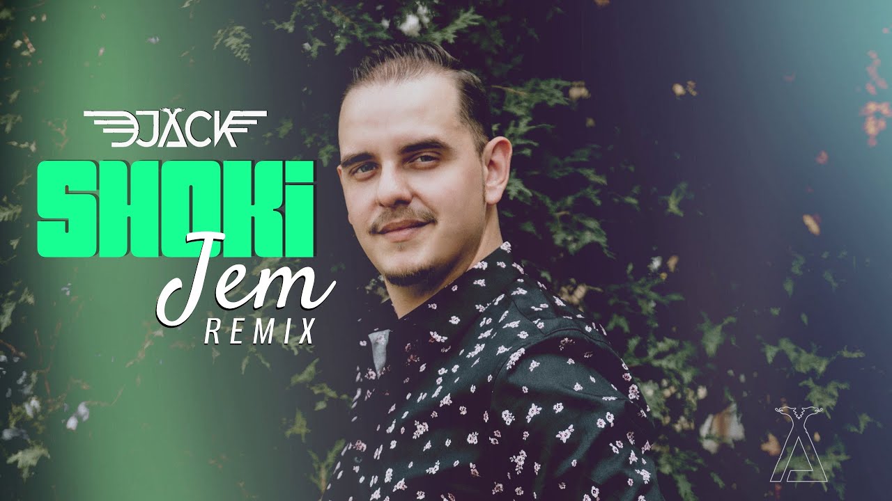 DJ Jack x Shpresa Gojani -Shoki Jem Remix
