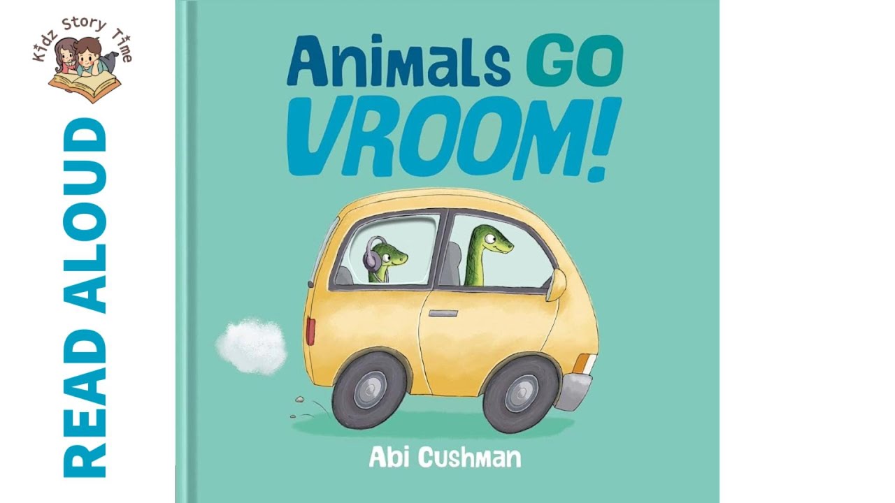 Animals Go Vroom! by Abi Cushman - Story Time  READ ALOUD