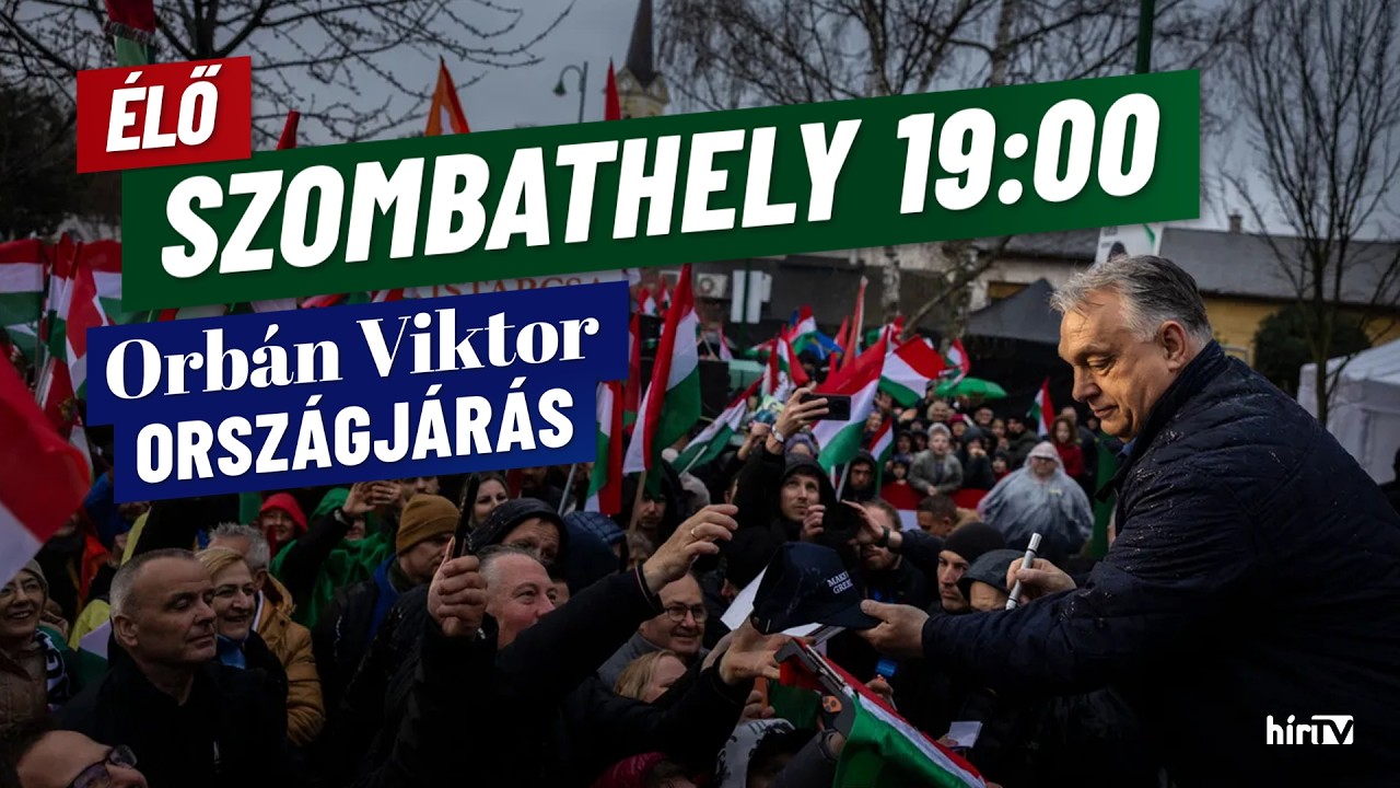 Orb&aacute;n Viktor orsz&aacute;gj&aacute;r&aacute;sa - Szombathely - H&iacute;rTV