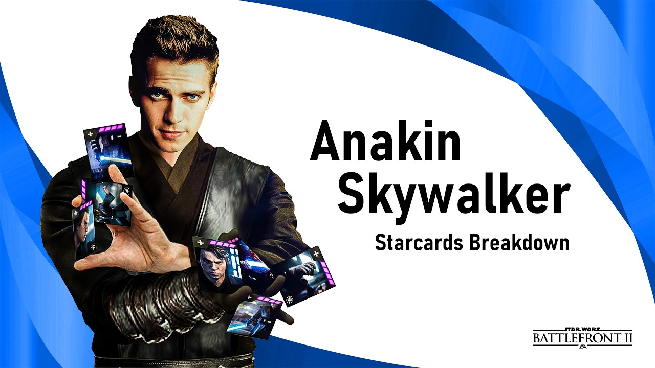 Anakin Skywalker - Star Cards Breakdown
