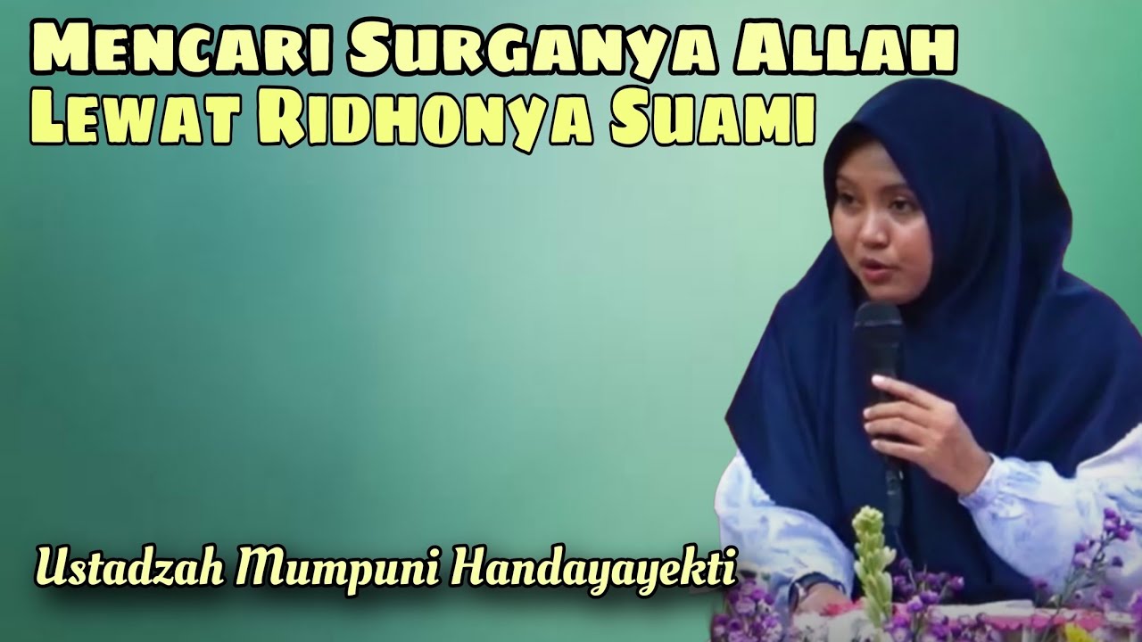 Mencari Surga Allah Lewat Ridho Suami // Ustadzah Mumpuni Handayayekti