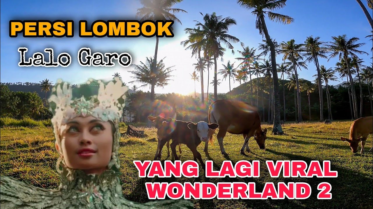 YANG LAGI VIRAL WONDERLAND 2 PERSI LOMBOK #wonderland