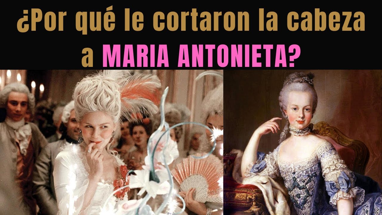 MARÍA ANTONIETA, la reina más repudiada por los franceses