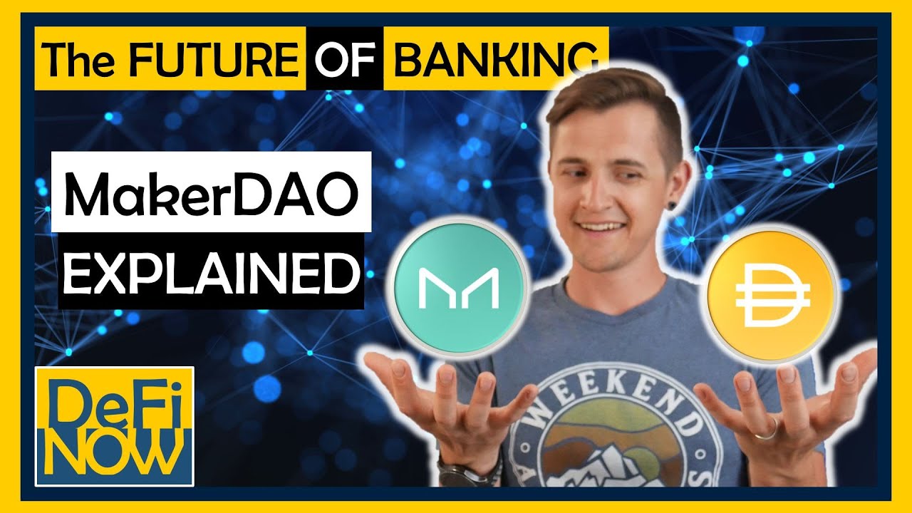 MakerDAO and DAI EXPLAINED - A DECENTRALIZED Central Bank?! | DeFi NOW