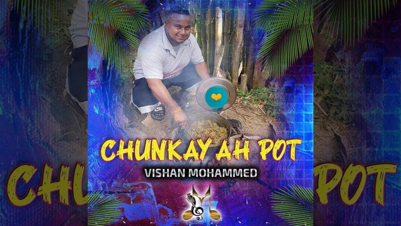 Vishan Mohammed - Chunkay Ah Pot (Chutney Soca 2021)