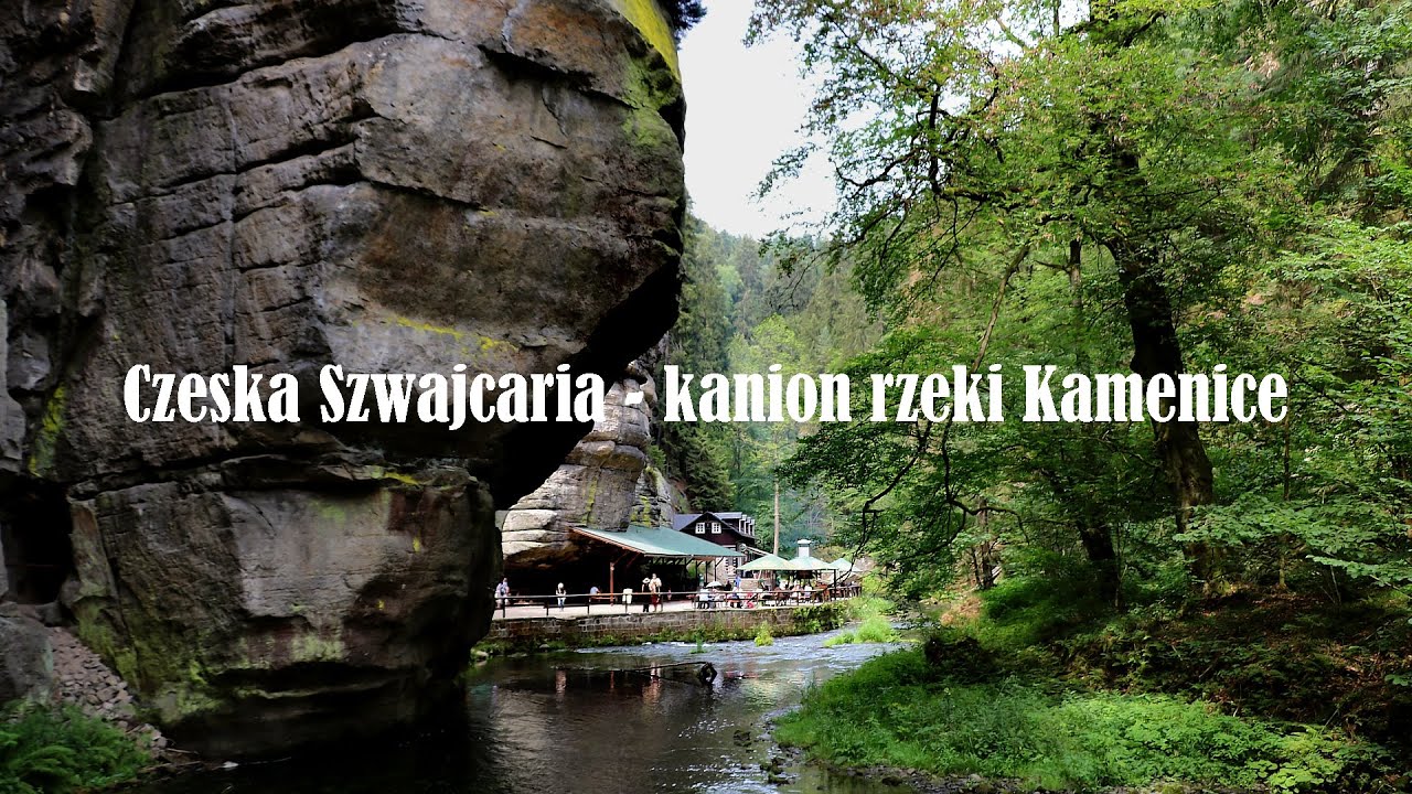 Czeska Szwajcaria  - miejsce, które warto zobaczyć. Hřensko, Edmundova soutěska i Divoká soutěska.