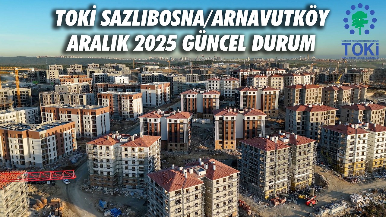 TOKİ Sazlıbosna/Arnavutköy Aralık 2025 İnşaat Seviyesi