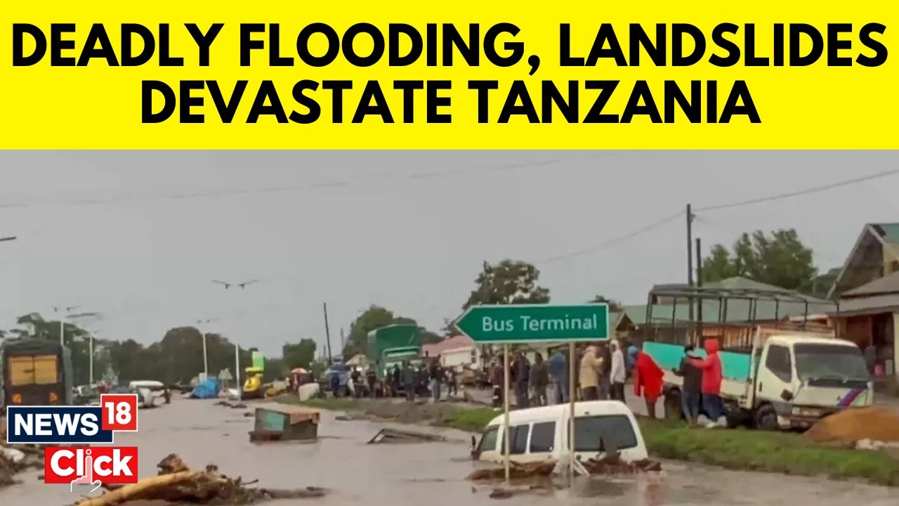 Tanzania Floods News | Northern Tanzania Devastated By Deadly Floods And Landslides | N18V | News18
