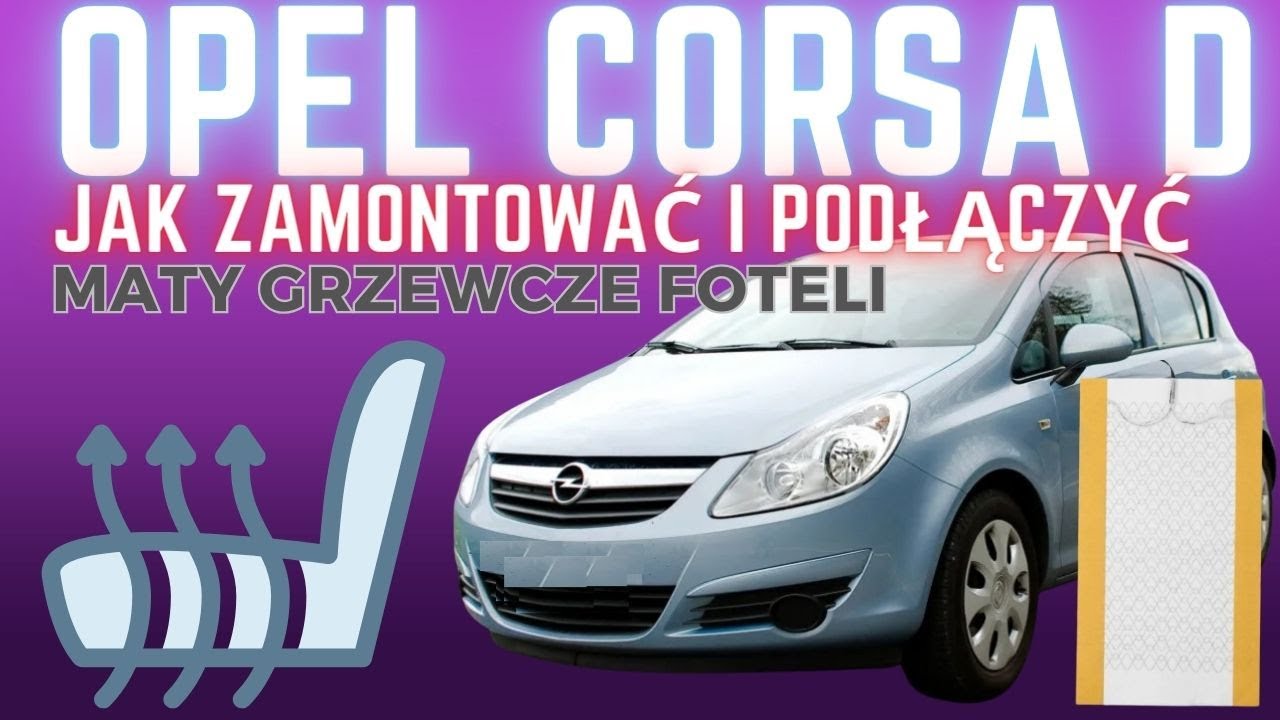 Montaż i podłączenie mat grzewczych w fotelach Opel Corsa D