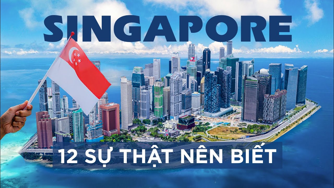 12 sự thật về Singapore | 
