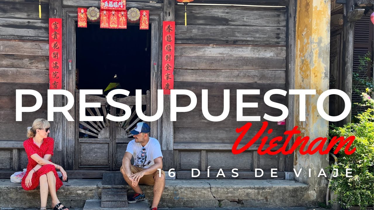 ¿ CUANTO CUESTA 💶 VIAJAR A VIETNAM? en 2023 Presupuesto 16 días 🇻🇳 Vietnam Vlog#18