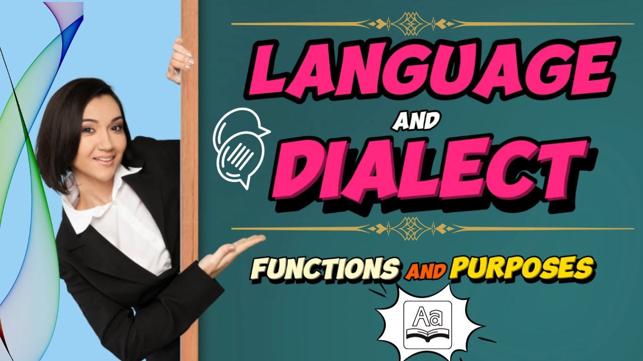 Functions and Purposes of Language and Dialect