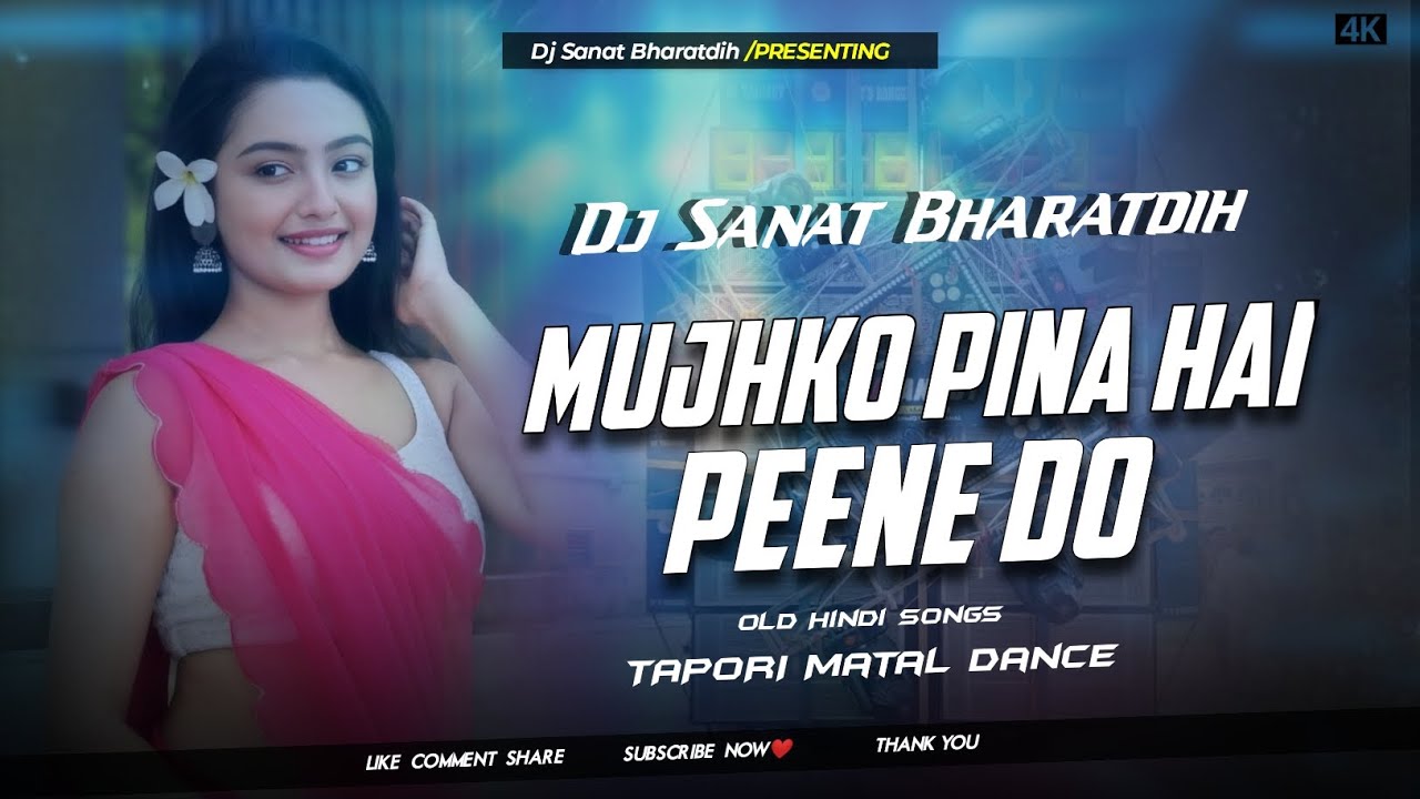 Hindi Dj Sing 💥  Mujhko Pina Hai Peene Do | Tapori Vibration Bass l | DJ SARZEN DJ SANAT BHARATDIH