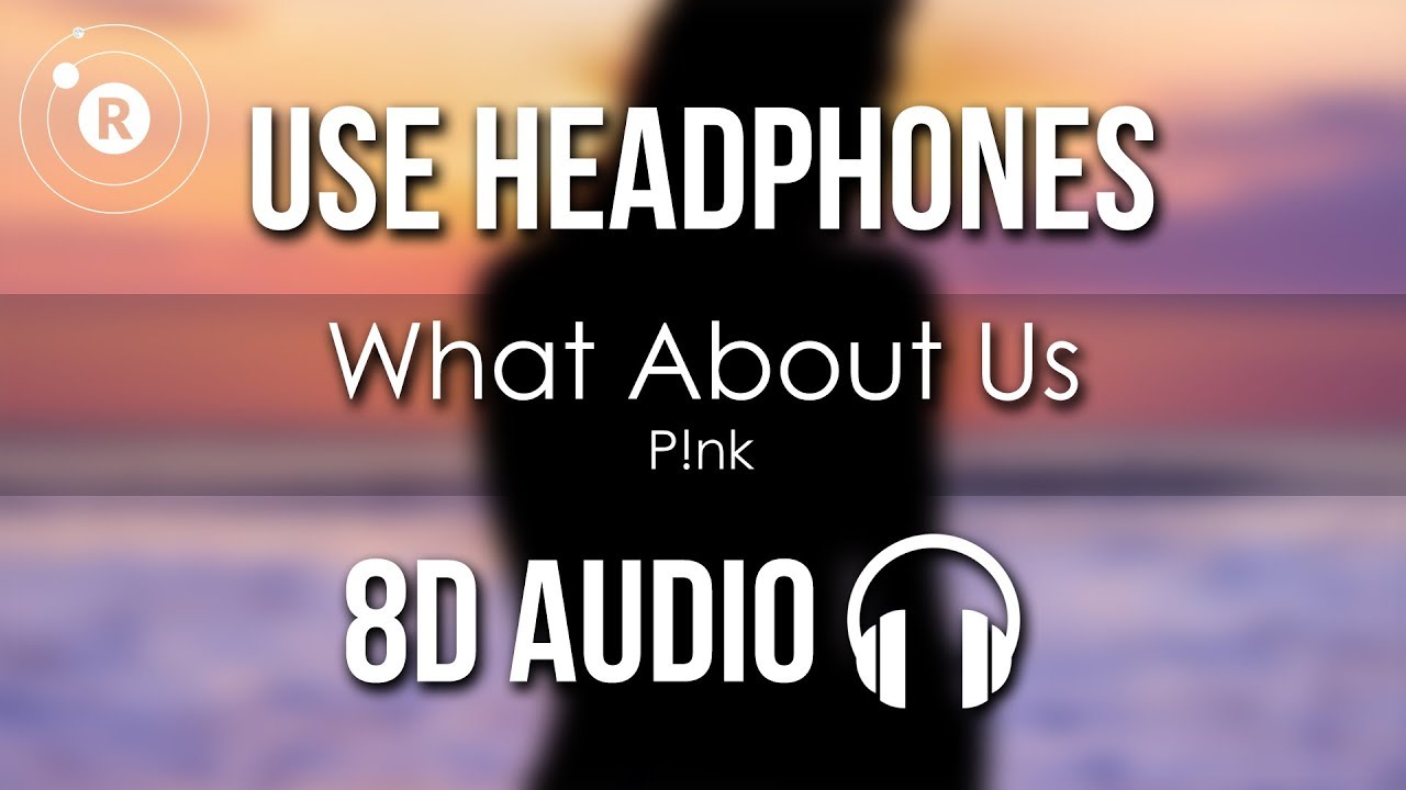 Pink - What About Us (8D AUDIO)
