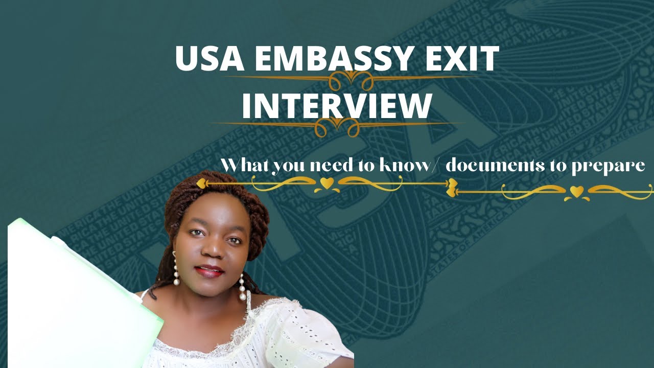 EXIT INTERVIEW WITH THE USA🇺🇸 EMBASSY//DOCUMENTS REQUIRED//WHAT TO EXPECT// GENERAL TIPS//