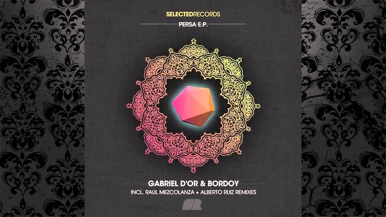 Gabriel D'Or & Bordoy - Persa (Original Mix) [SELECTED RECORDS]
