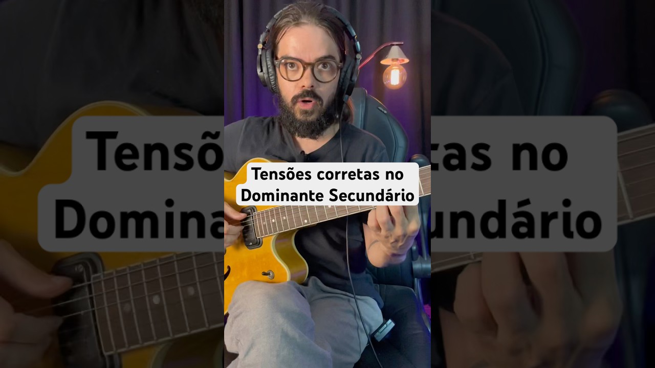 Tens&otilde;es corretas nos Dominantes Secund&aacute;rios!